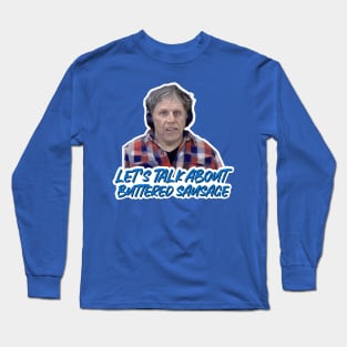 Gary Busey - Lets Talk About Buttered Sausage Long Sleeve T-Shirt